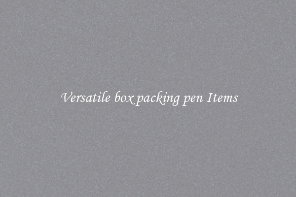 Versatile box packing pen Items