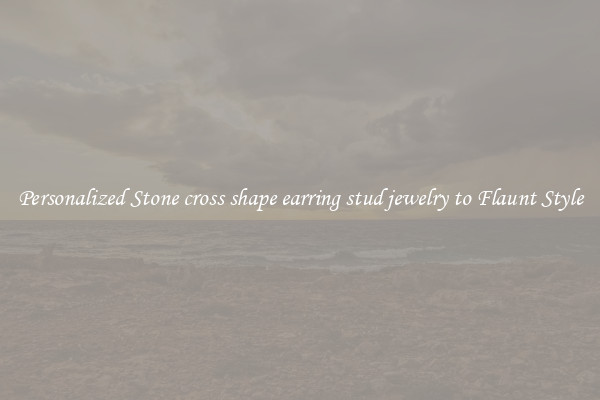 Personalized Stone cross shape earring stud jewelry to Flaunt Style