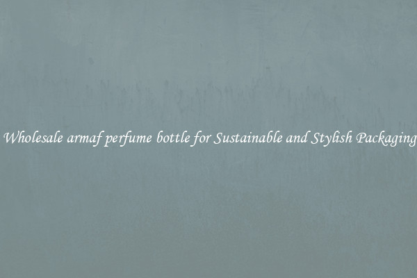Wholesale armaf perfume bottle for Sustainable and Stylish Packaging