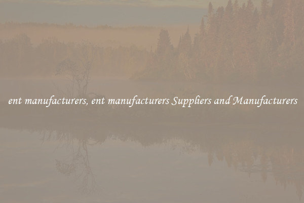 ent manufacturers, ent manufacturers Suppliers and Manufacturers
