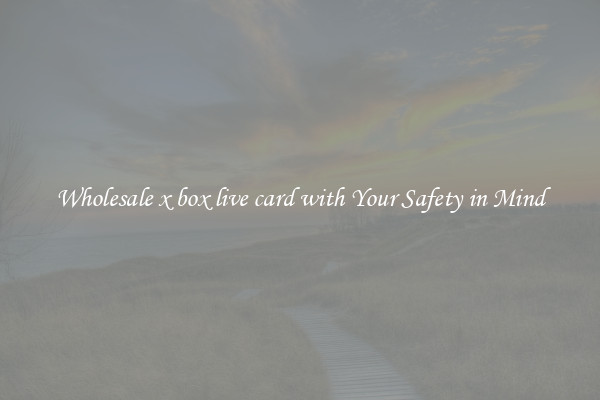 Wholesale x box live card with Your Safety in Mind