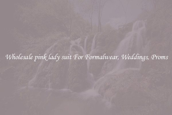 Wholesale pink lady suit For Formalwear, Weddings, Proms
