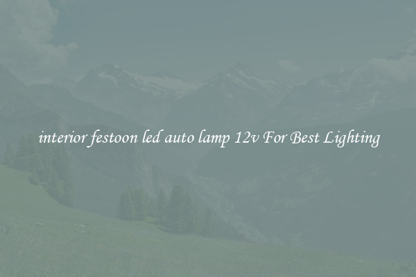 interior festoon led auto lamp 12v For Best Lighting