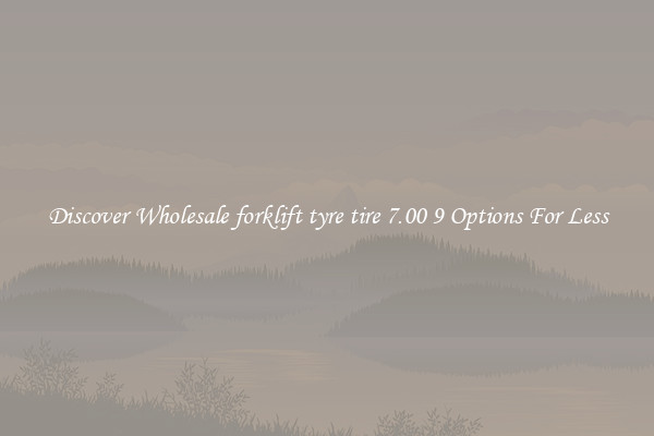 Discover Wholesale forklift tyre tire 7.00 9 Options For Less