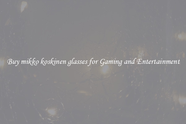 Buy mikko koskinen glasses for Gaming and Entertainment