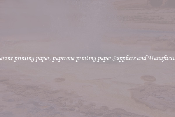 paperone printing paper, paperone printing paper Suppliers and Manufacturers