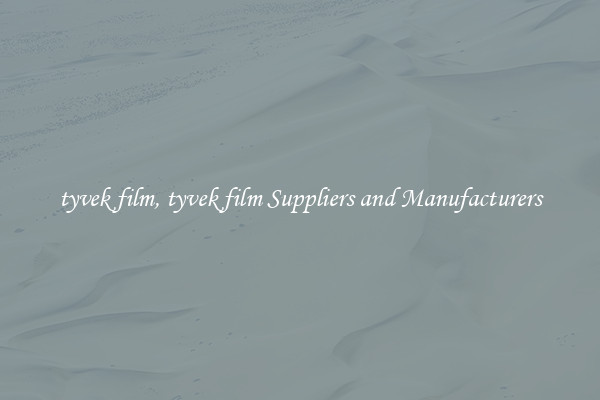 tyvek film, tyvek film Suppliers and Manufacturers