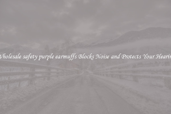 Wholesale safety purple earmuffs Blocks Noise and Protects Your Hearing