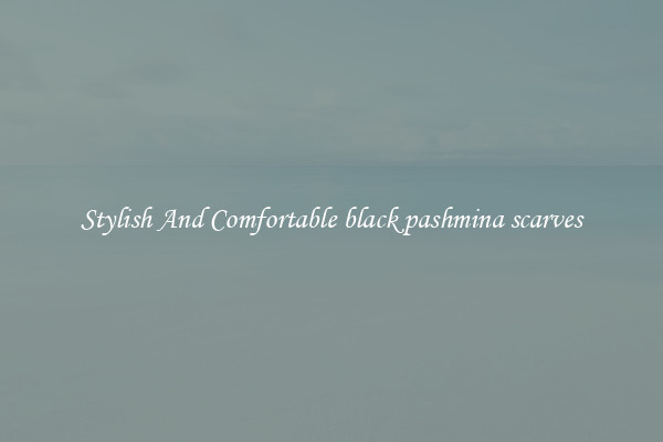 Stylish And Comfortable black pashmina scarves
