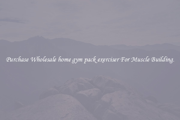 Purchase Wholesale home gym pack exerciser For Muscle Building.