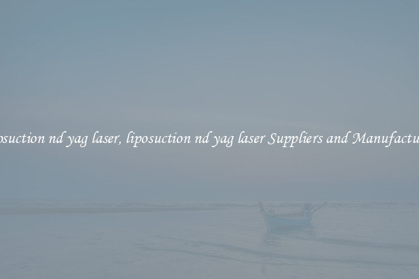 liposuction nd yag laser, liposuction nd yag laser Suppliers and Manufacturers