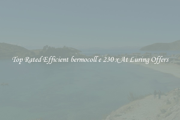 Top Rated Efficient bermocoll e 230 x At Luring Offers