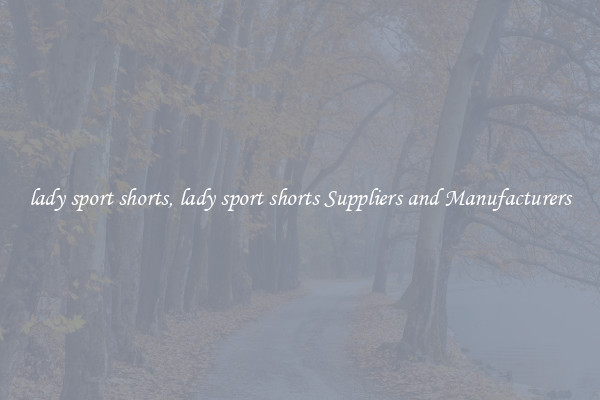 lady sport shorts, lady sport shorts Suppliers and Manufacturers
