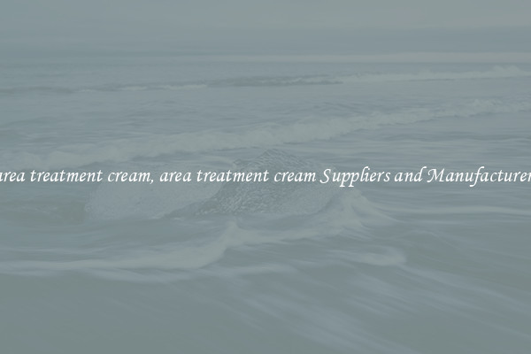 area treatment cream, area treatment cream Suppliers and Manufacturers